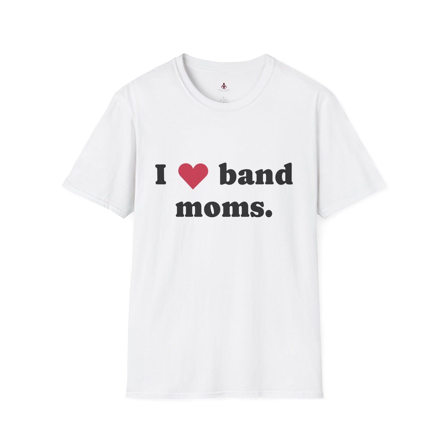 'I Love band MOMS ' - Unisex Softstyle T-Shirt - Your Mom's Outfitters