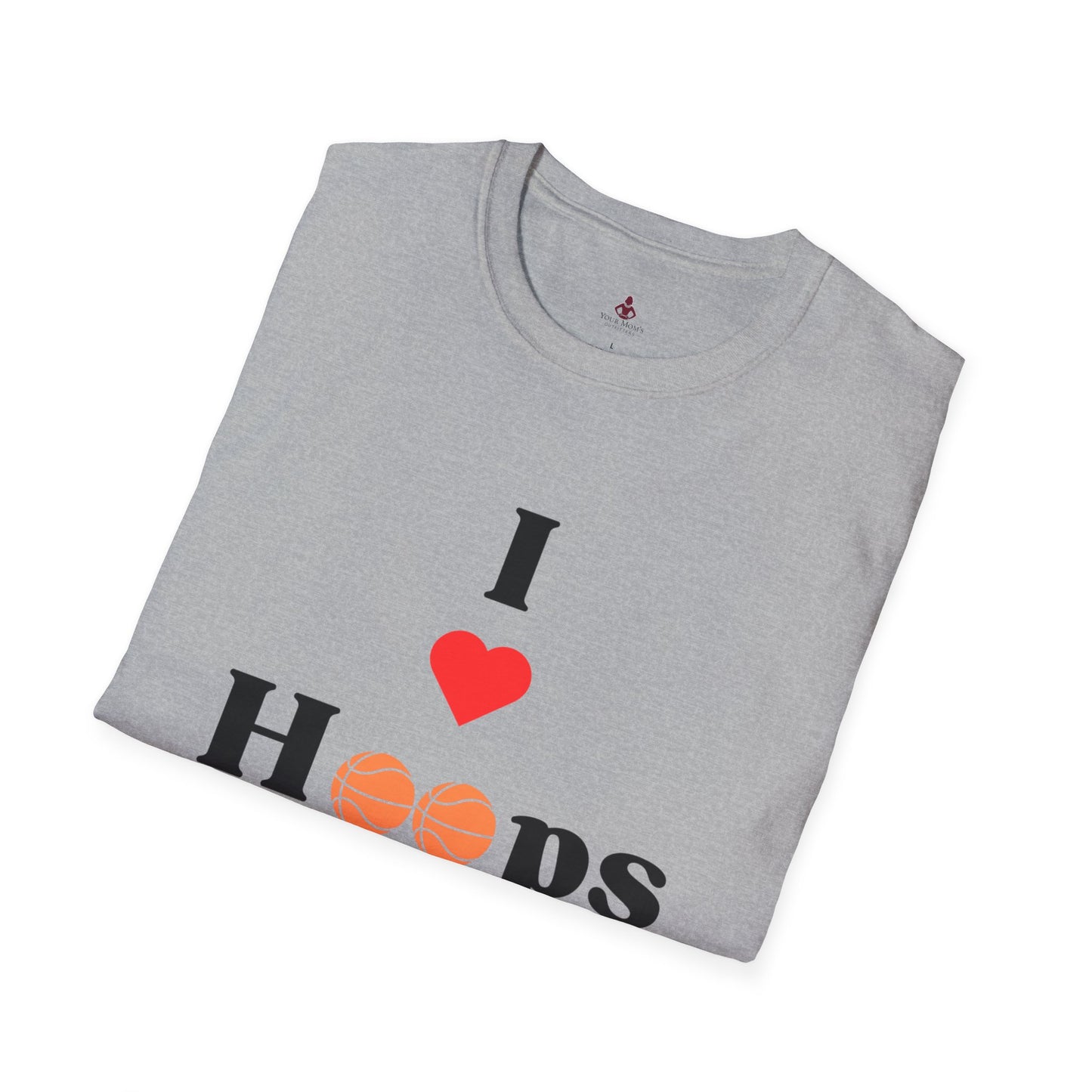 'I LOVE hoops MOMS' - Unisex Softstyle T-Shirt - basketball - Your Mom's Outfitters