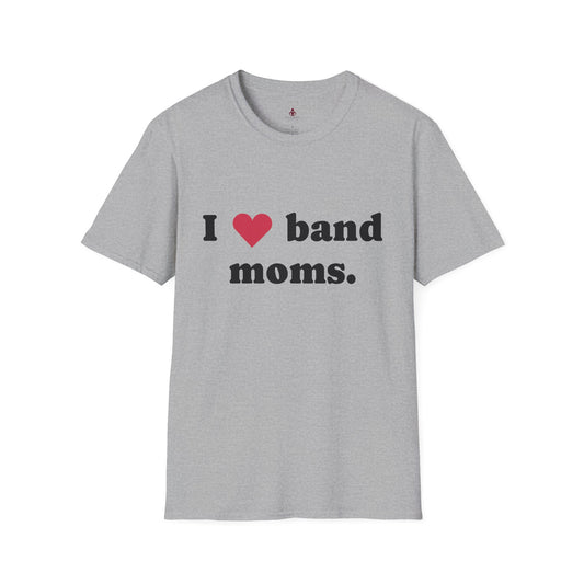 'I Love band MOMS ' - Unisex Softstyle T-Shirt - Your Mom's Outfitters