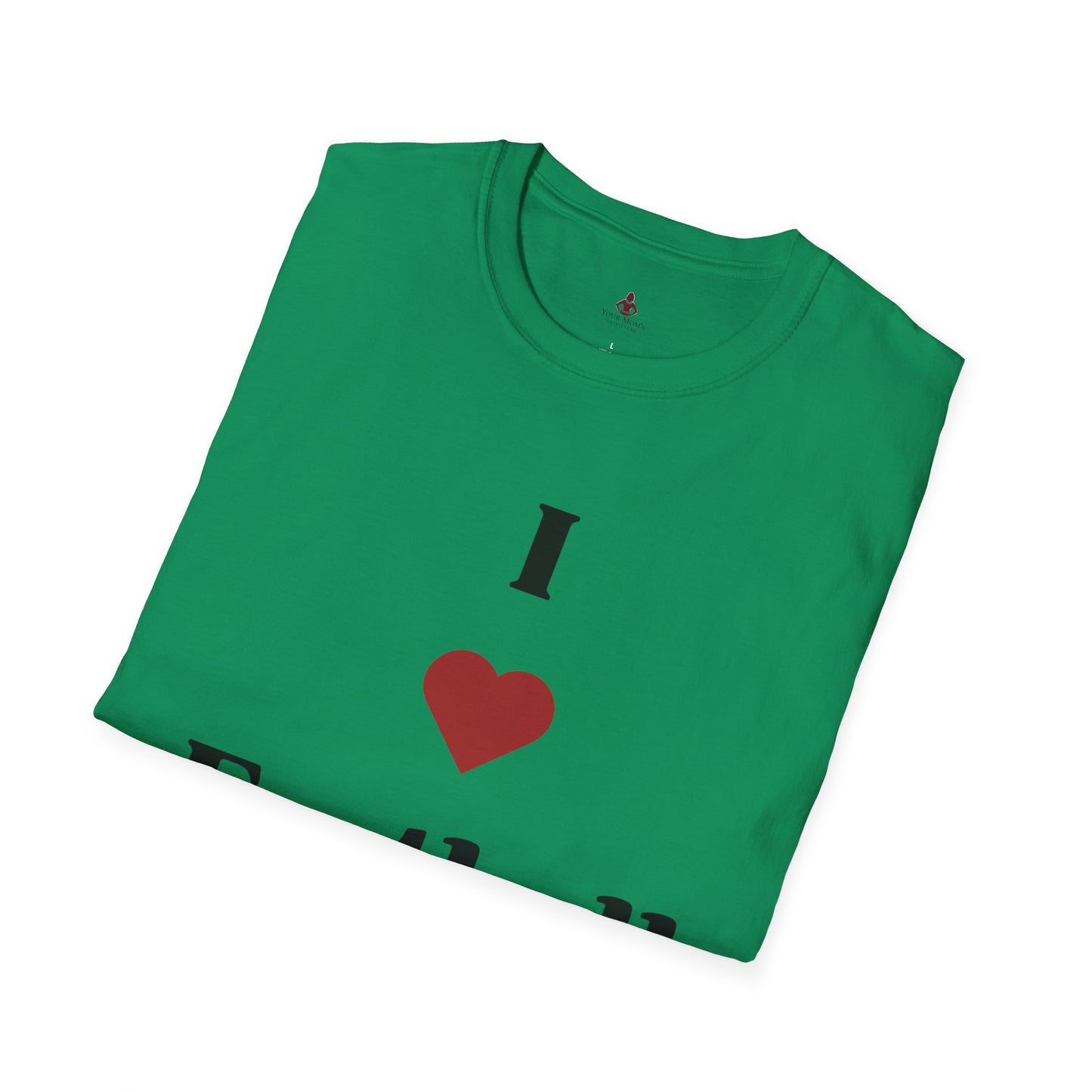 I love Football MOMS - Unisex Softstyle T-Shirt - Your Mom's Outfitters