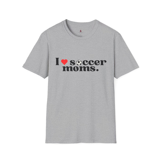 I LOVE Soccer MOMS - Unisex Softstyle T-Shirt - Your Mom's Outfitters