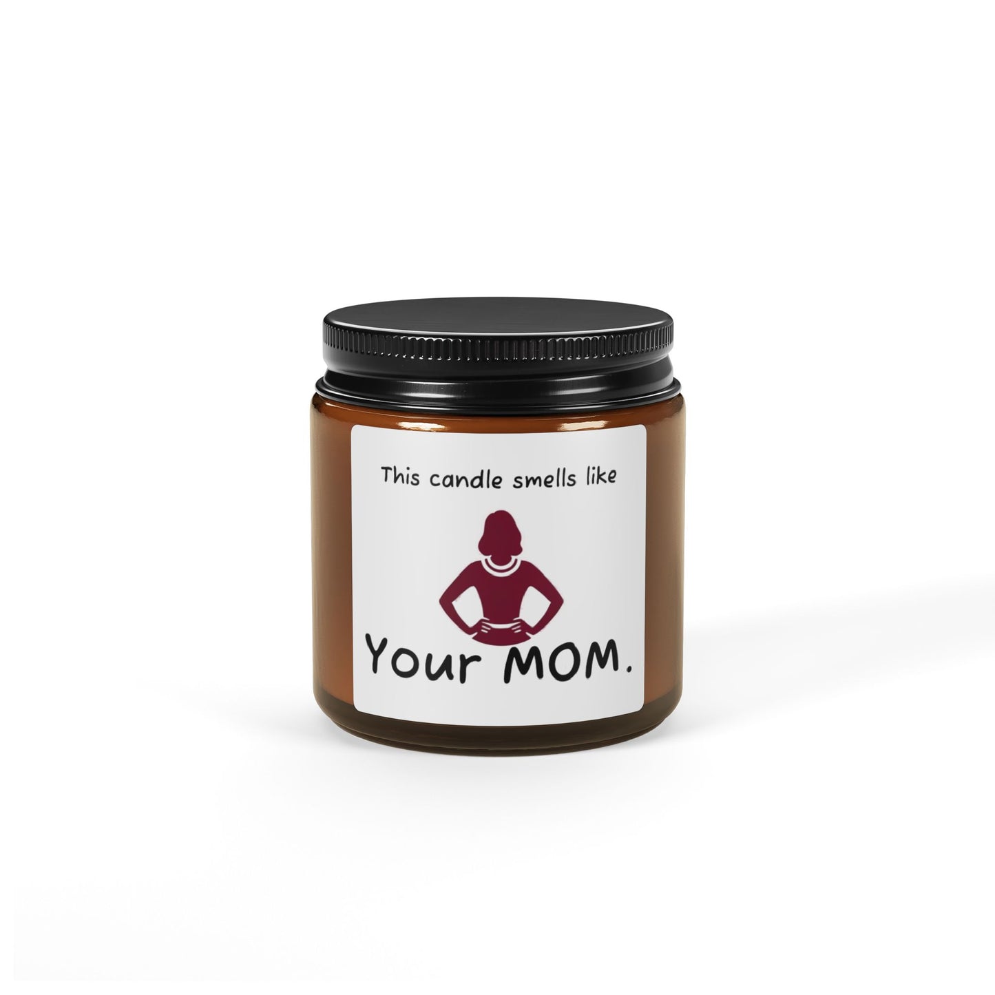 'This Candle Smells Like Your MOM' - Scented Soy Candle - Perfect Gift for Any Occasion - Your Mom's Outfitters