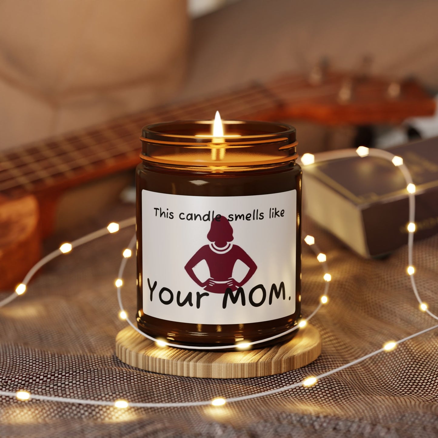 'This Candle Smells Like Your MOM' - Scented Soy Candle - Perfect Gift for Any Occasion - Your Mom's Outfitters