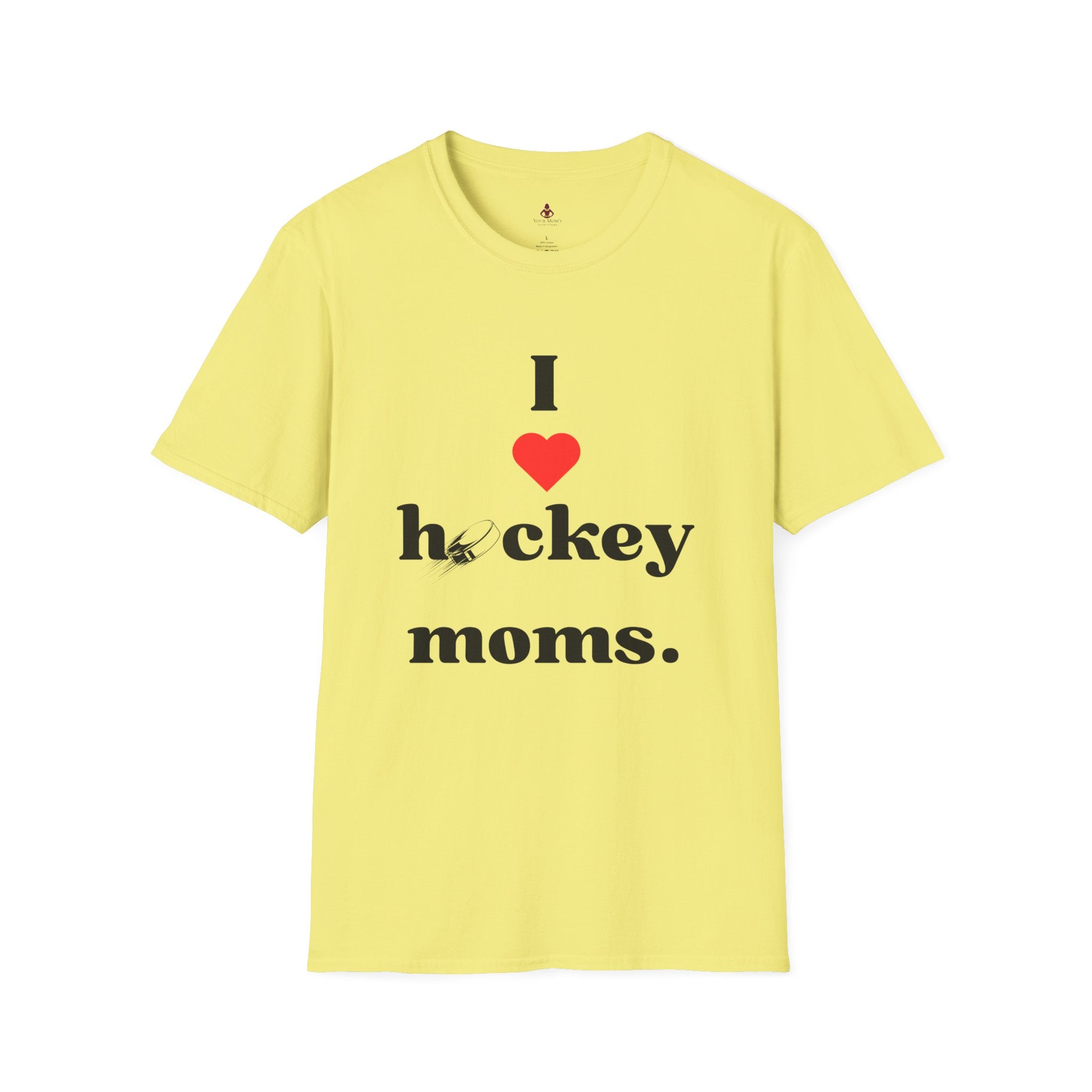 'I Love Hockey Moms' - Unisex Softstyle T-Shirt | Perfect Gift for HOCKEY Enthusiasts - Your Mom's Outfitters