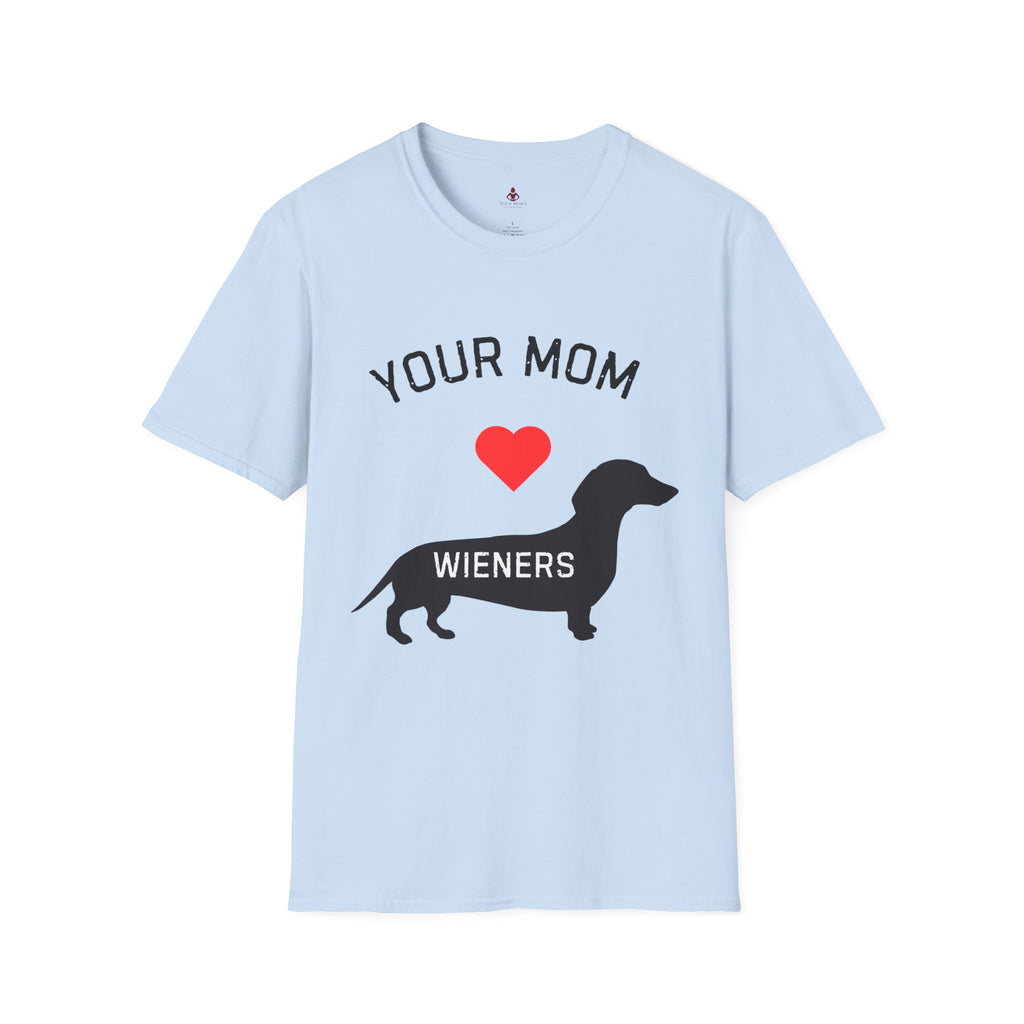 Your Mom Loves Wieners - Wiener Dog  T-Shirt, Funny, Unisex Pet Tee, Dachshund - Your Mom's Outfitters