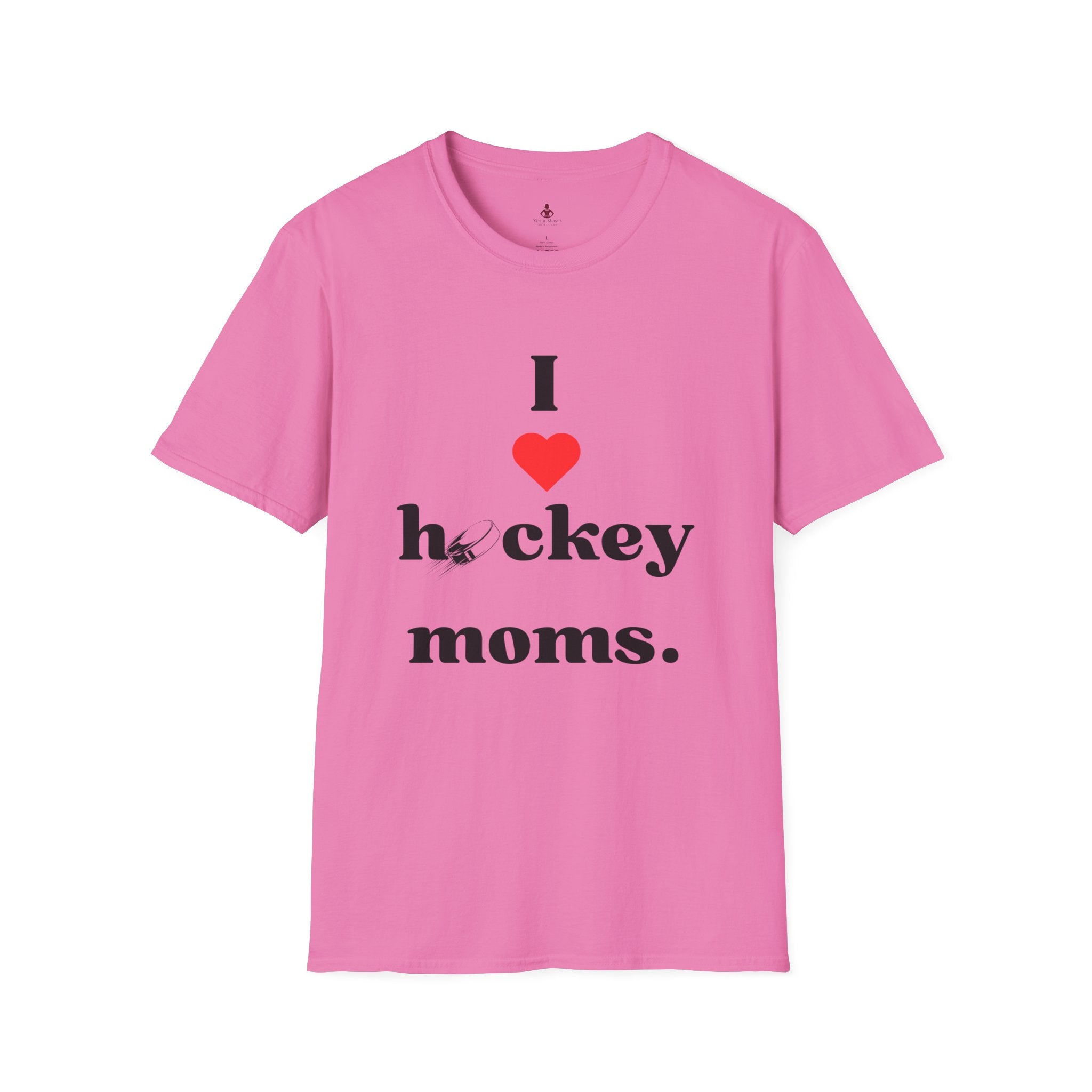 'I Love Hockey Moms' - Unisex Softstyle T-Shirt | Perfect Gift for HOCKEY Enthusiasts - Your Mom's Outfitters
