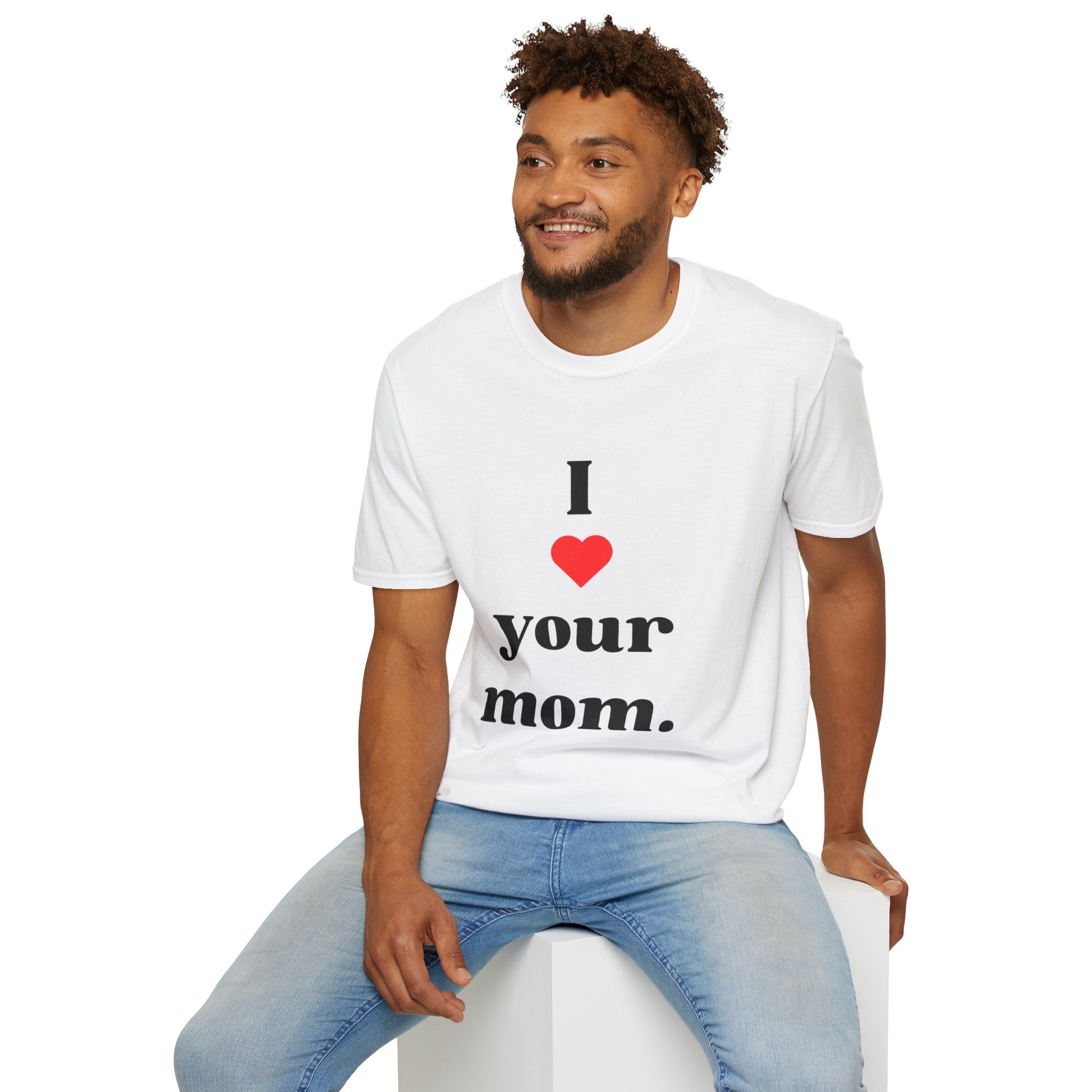 I Love Your Mom - Unisex Softstyle T-Shirt - Perfect Gift for Mother's Day, Birthdays, and Everyday Appreciation - Your Mom's Outfitters