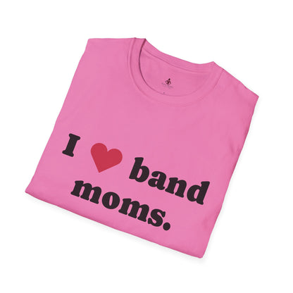 'I Love band MOMS ' - Unisex Softstyle T-Shirt - Your Mom's Outfitters