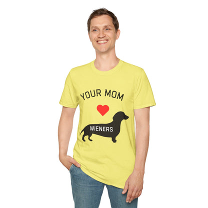 Your Mom Loves Wieners - Wiener Dog  T-Shirt, Funny, Unisex Pet Tee, Dachshund - Your Mom's Outfitters