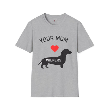 Your Mom Loves Wieners - Wiener Dog  T-Shirt, Funny, Unisex Pet Tee, Dachshund - Your Mom's Outfitters