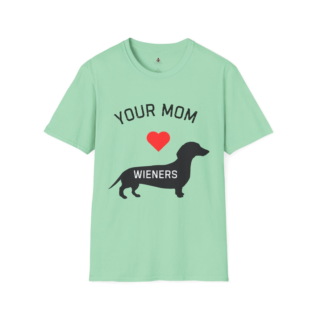 Your Mom Loves Wieners - Wiener Dog  T-Shirt, Funny, Unisex Pet Tee, Dachshund - Your Mom's Outfitters