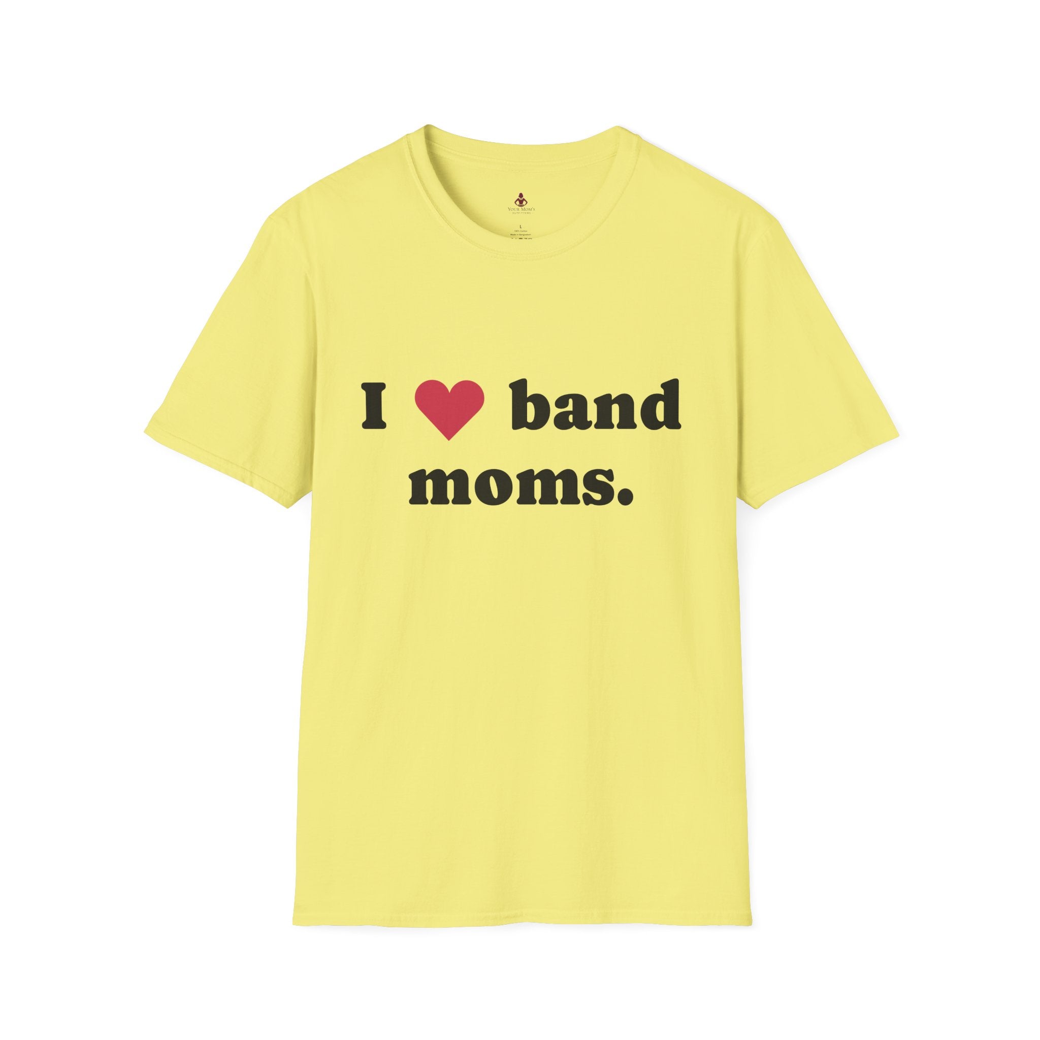 'I Love band MOMS ' - Unisex Softstyle T-Shirt - Your Mom's Outfitters