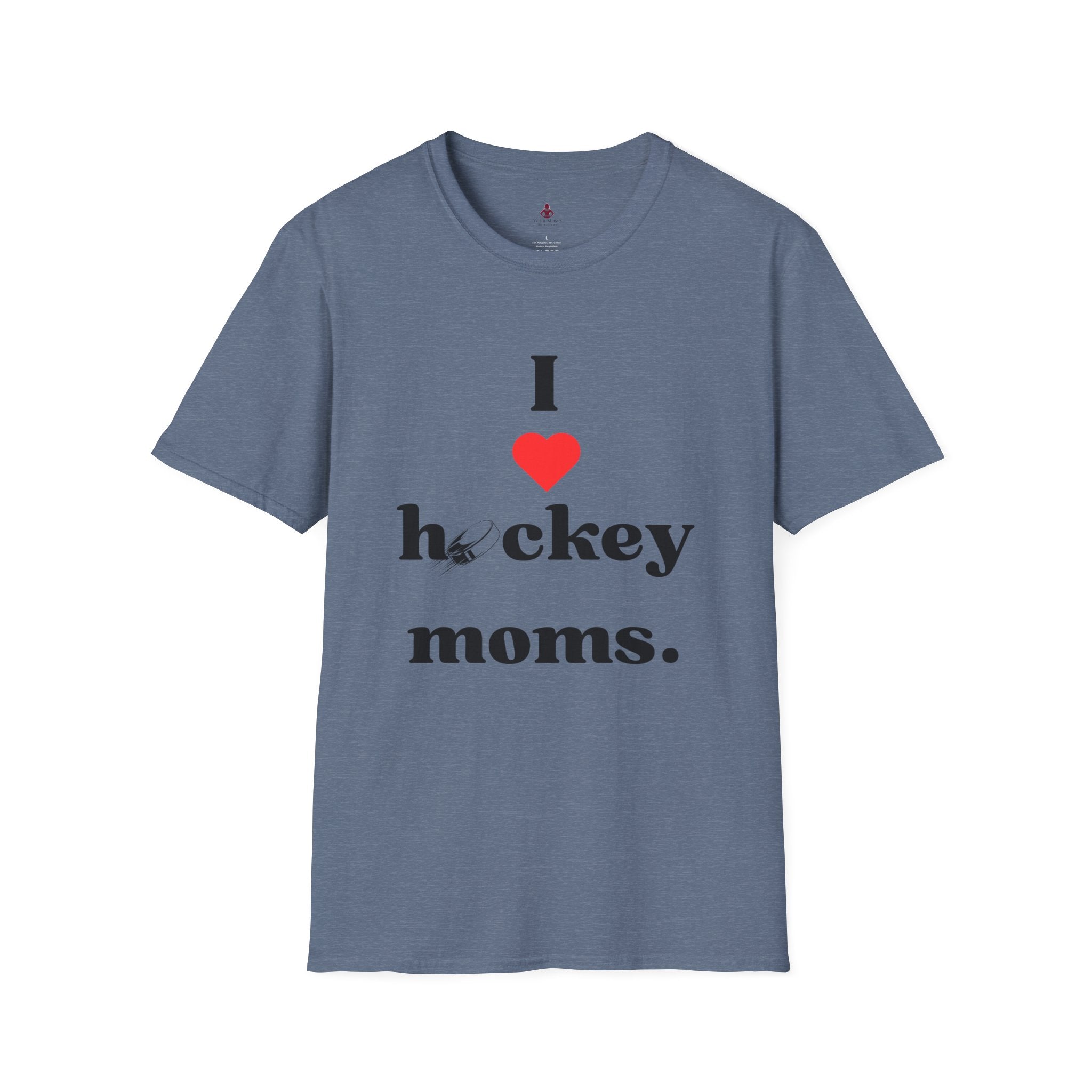 'I Love Hockey Moms' - Unisex Softstyle T-Shirt | Perfect Gift for HOCKEY Enthusiasts - Your Mom's Outfitters