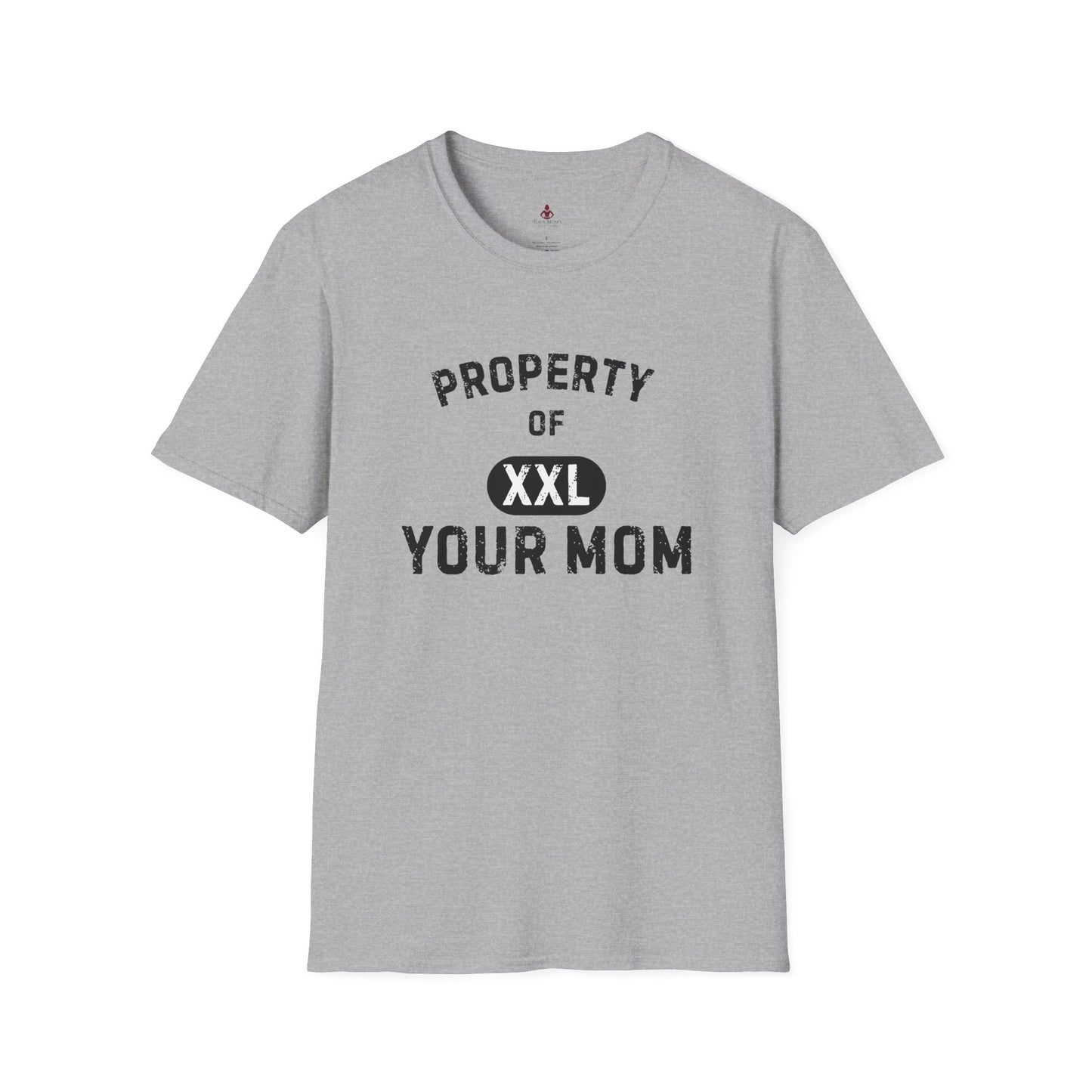 Property of Your Mom - Unisex Softstyle T-Shirt - Funny Family Humor Tee - Your Mom's Outfitters