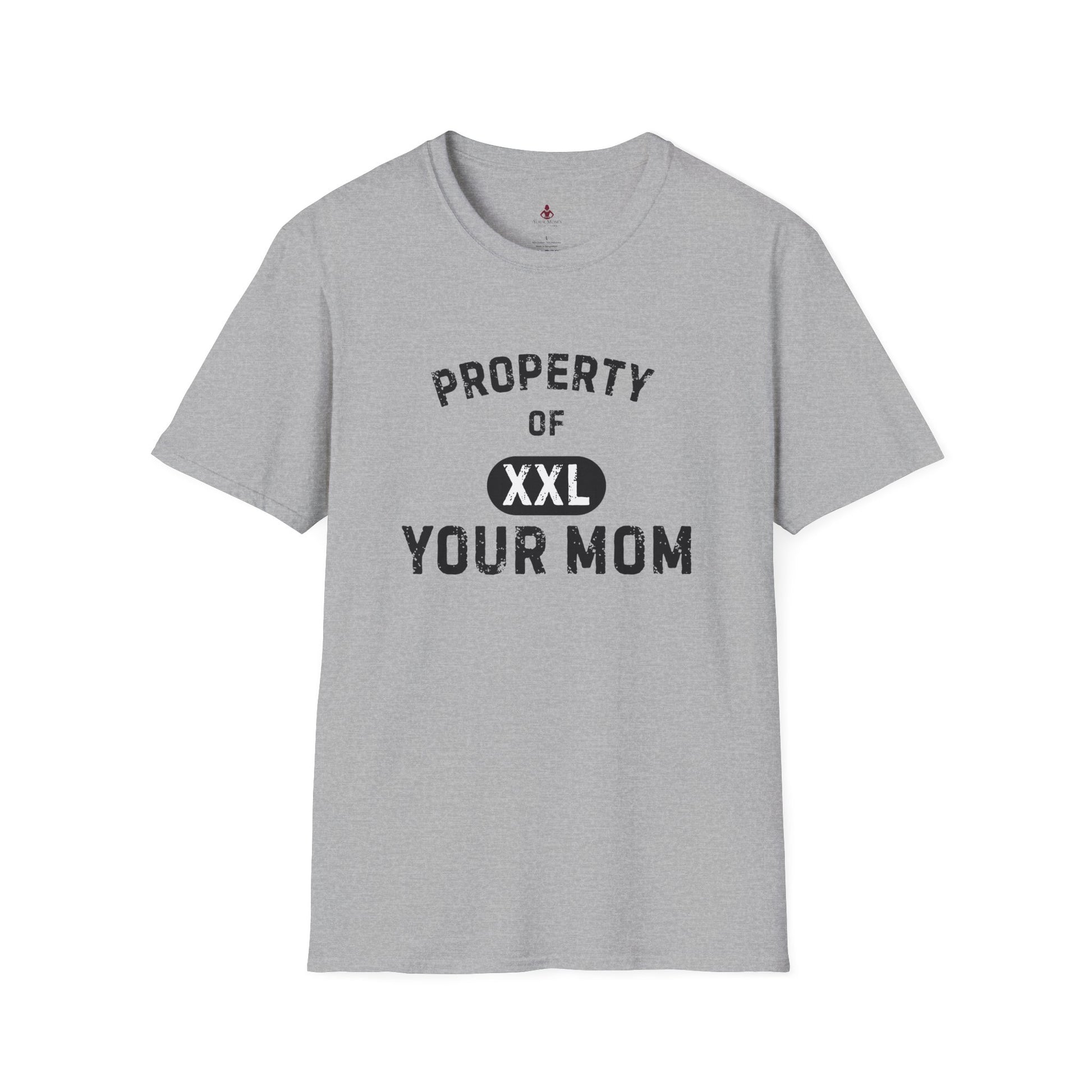 Property of Your Mom - Unisex Softstyle T-Shirt - Funny Family Humor Tee - Your Mom's Outfitters