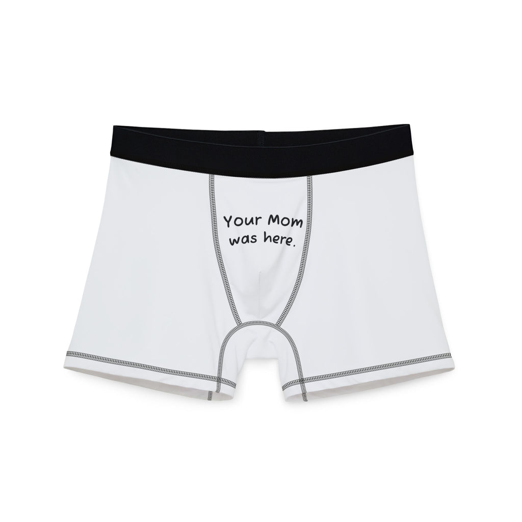 'Your Mom Was Here' - Funny Men's Boxers -  Graphic Underwear - Your Mom's Outfitters