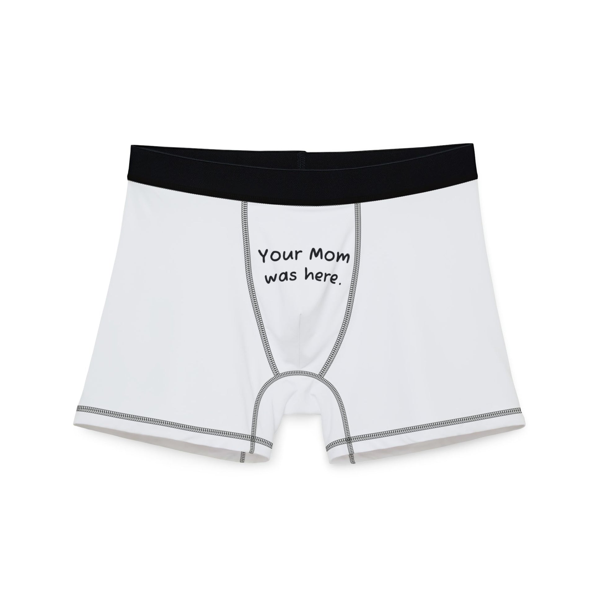 'Your Mom Was Here' - Funny Men's Boxers -  Graphic Underwear - Your Mom's Outfitters