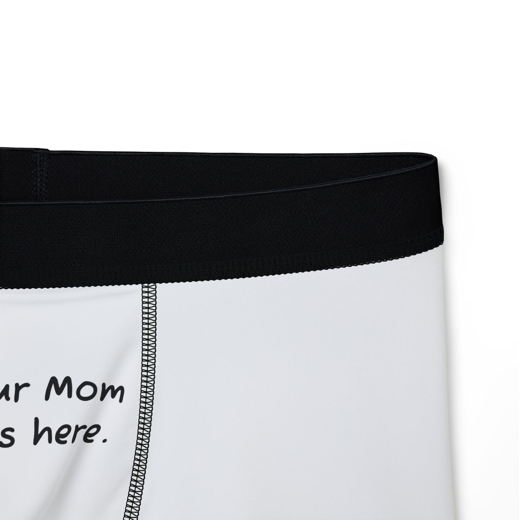 'Your Mom Was Here' - Funny Men's Boxers -  Graphic Underwear - Your Mom's Outfitters