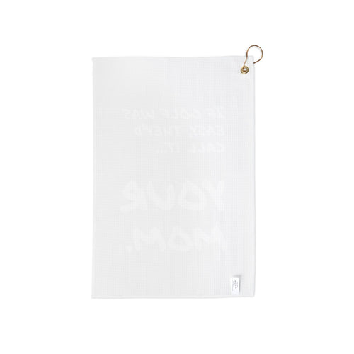 "If Golf Was Easy, They'd Call It Your Mom"- Funny Golf Towels - Perfect Gift for Golf Lovers - Your Mom's Outfitters