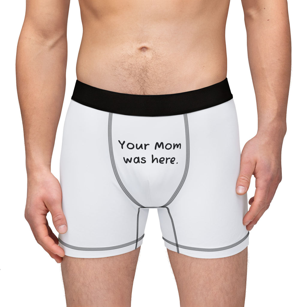 'Your Mom Was Here' - Funny Men's Boxers -  Graphic Underwear - Your Mom's Outfitters