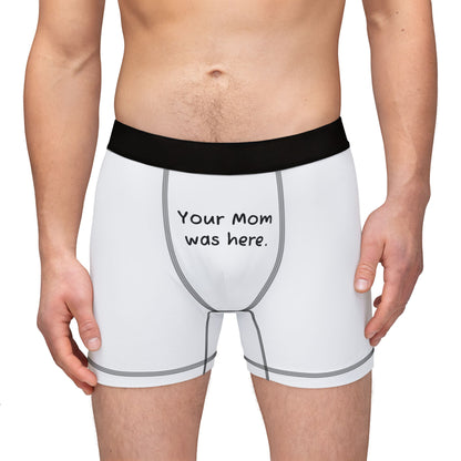 'Your Mom Was Here' - Funny Men's Boxers -  Graphic Underwear - Your Mom's Outfitters