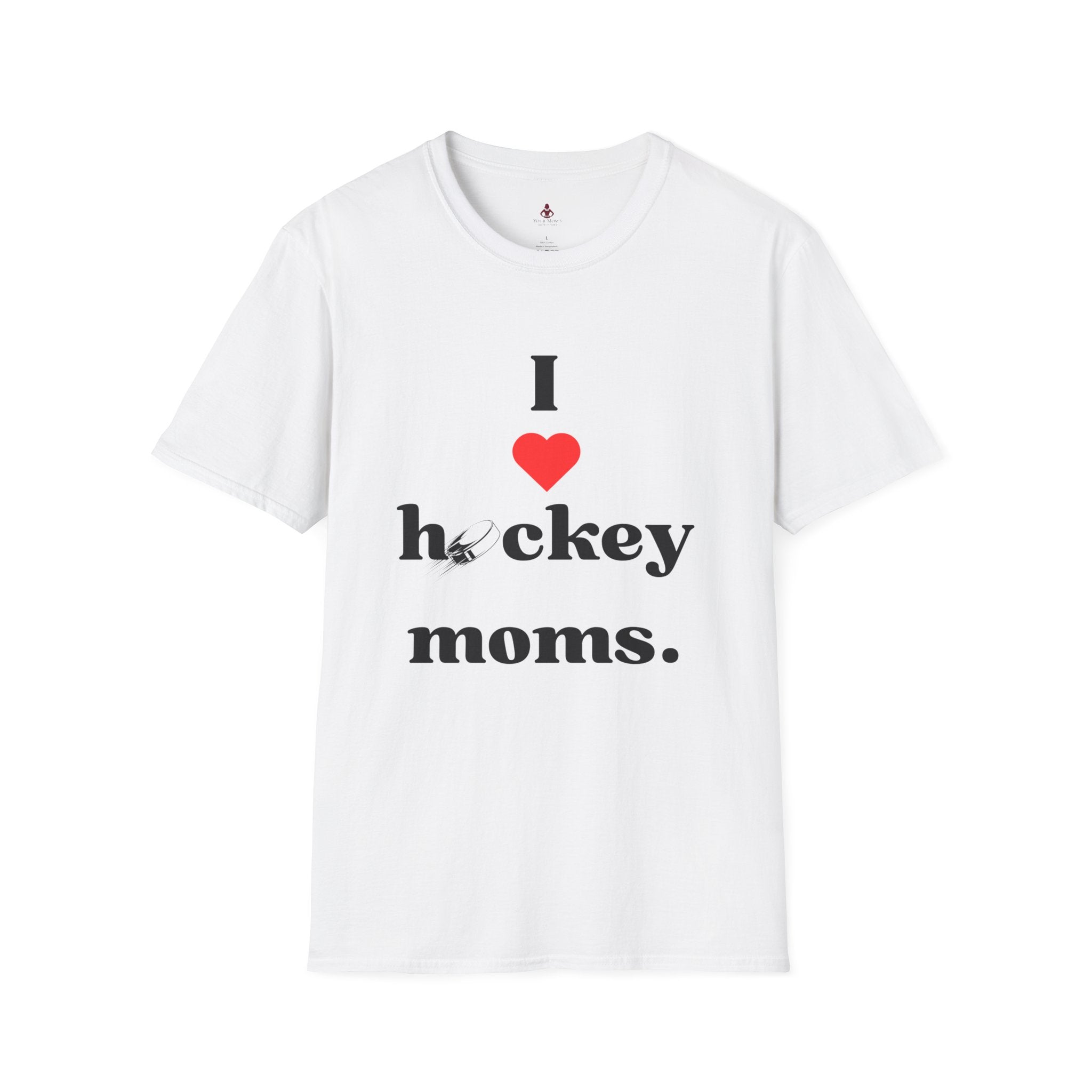 'I Love Hockey Moms' - Unisex Softstyle T-Shirt | Perfect Gift for HOCKEY Enthusiasts - Your Mom's Outfitters