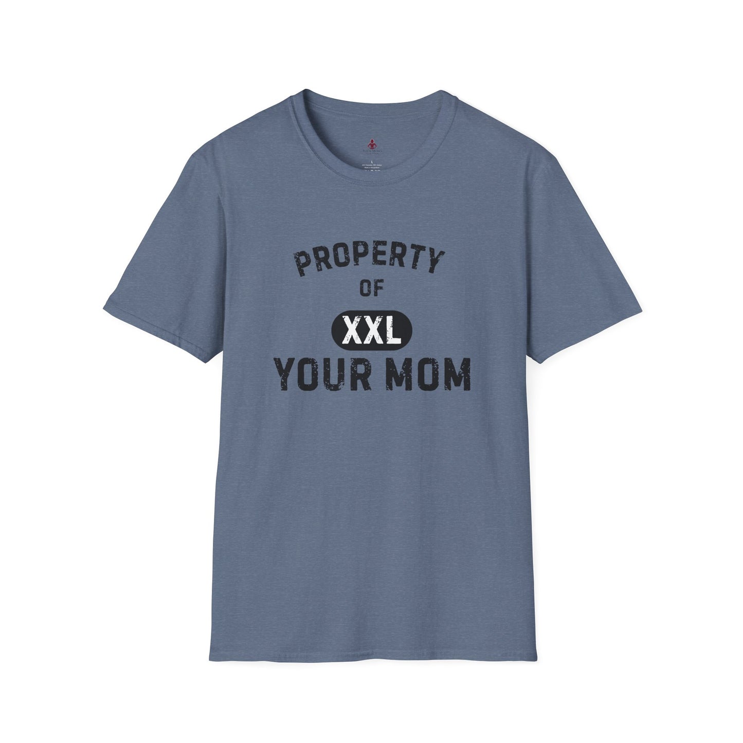 Property of Your Mom - Unisex Softstyle T-Shirt - Funny Family Humor Tee - Your Mom's Outfitters