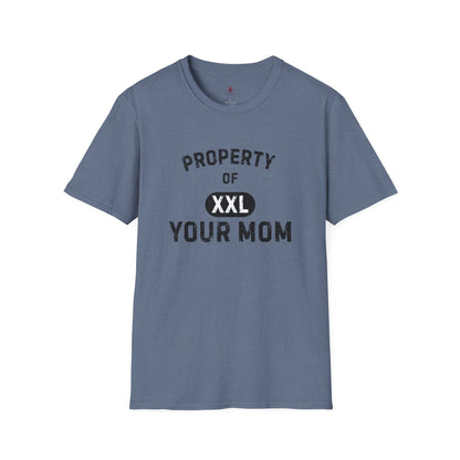 Property of Your Mom - Unisex Softstyle T-Shirt - Funny Family Humor Tee - Your Mom's Outfitters