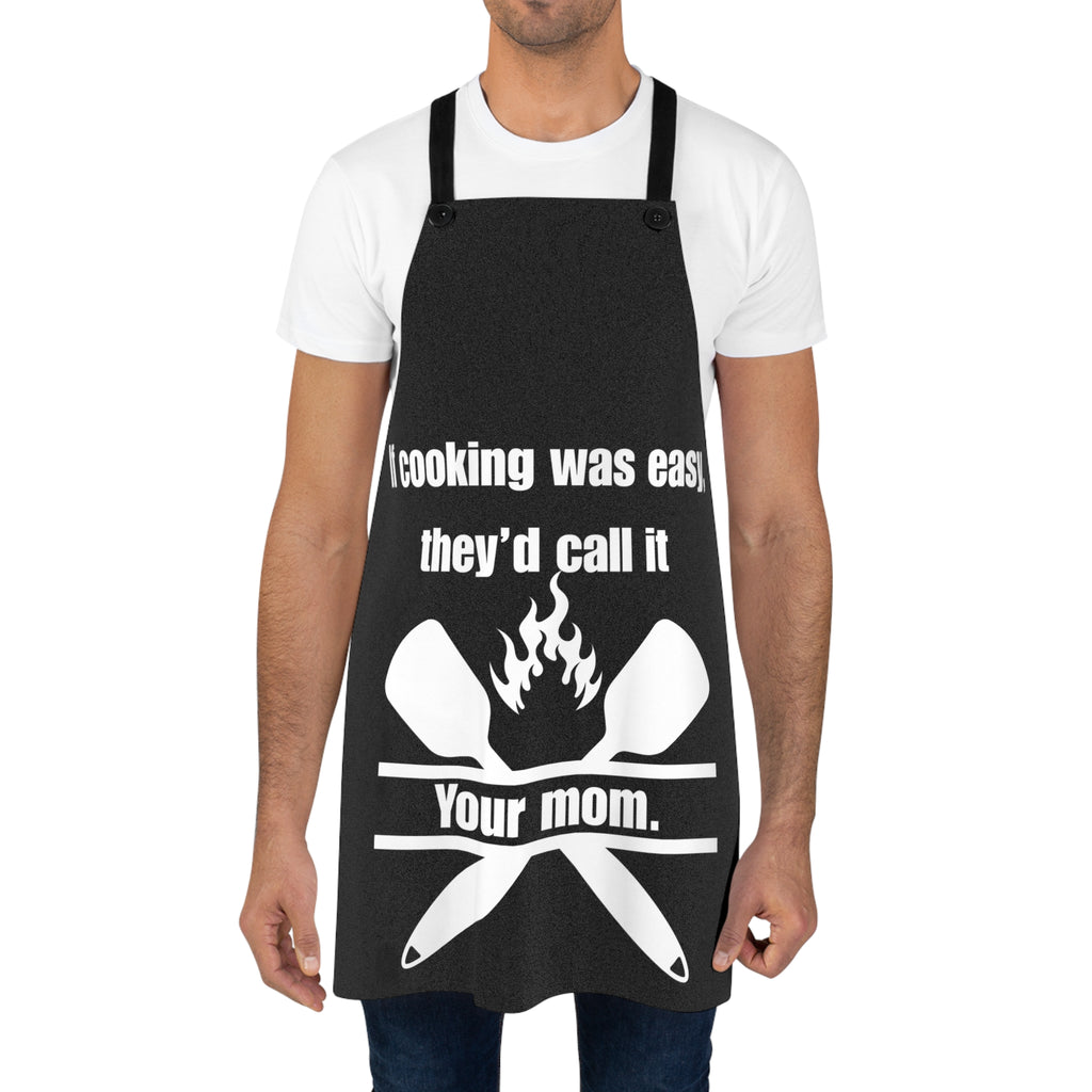 If cooking was easy, they'd call it YOUR MOM - Funny Cooking Apron for Moms - Humorous Gift for Home Chefs - Your Mom's Outfitters