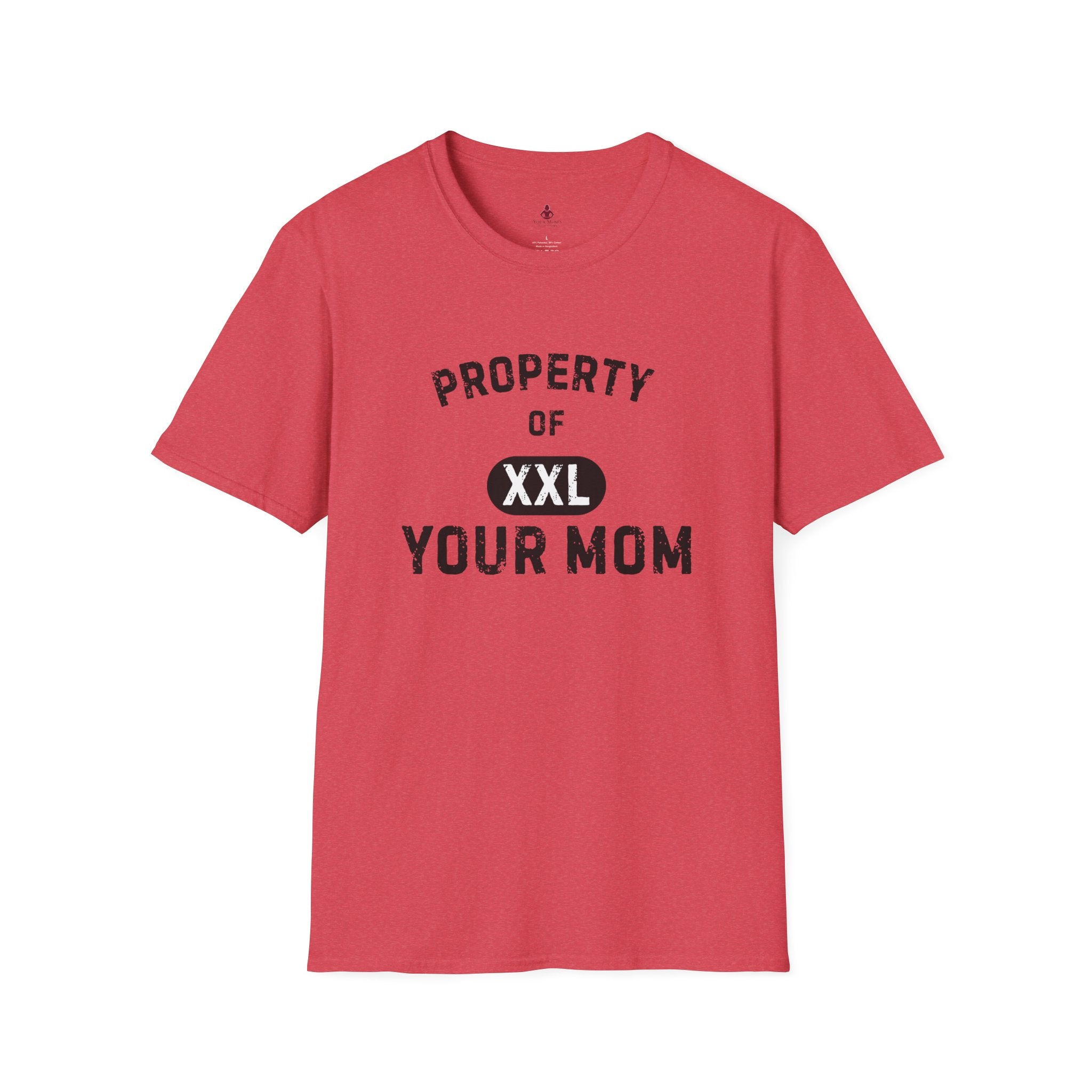 Property of Your Mom - Unisex Softstyle T-Shirt - Funny Family Humor Tee - Your Mom's Outfitters