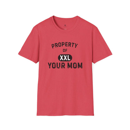 Property of Your Mom - Unisex Softstyle T-Shirt - Funny Family Humor Tee - Your Mom's Outfitters