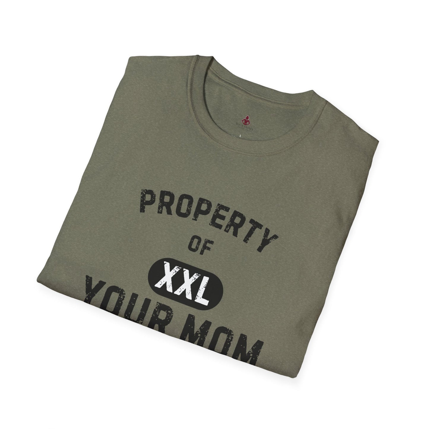 Property of Your Mom - Unisex Softstyle T-Shirt - Funny Family Humor Tee - Your Mom's Outfitters