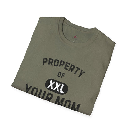 Property of Your Mom - Unisex Softstyle T-Shirt - Funny Family Humor Tee - Your Mom's Outfitters