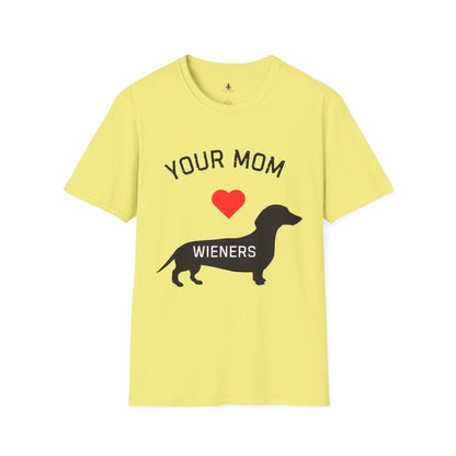 Your Mom Loves Wieners - Wiener Dog  T-Shirt, Funny, Unisex Pet Tee, Dachshund - Your Mom's Outfitters