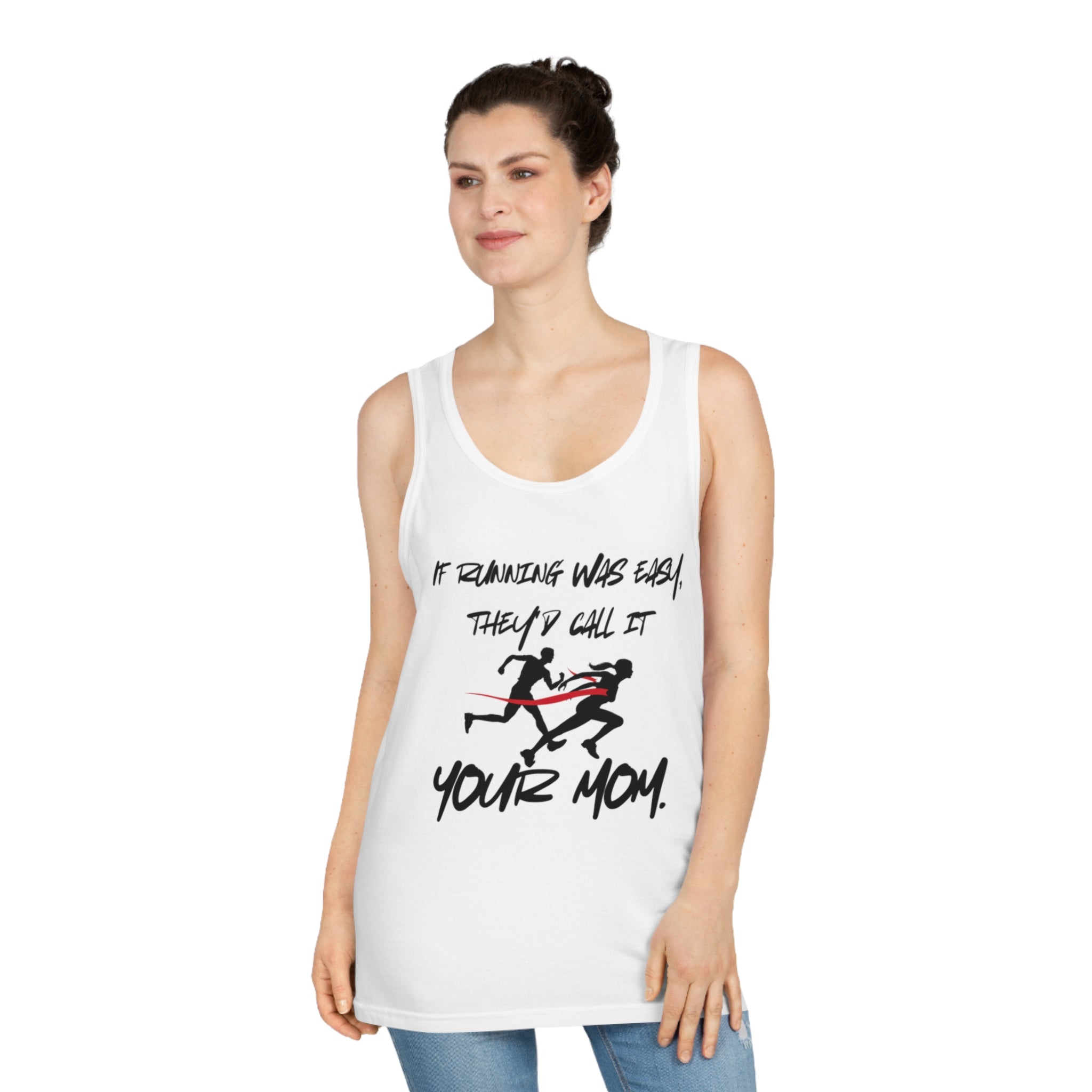 Funny Running Motivational Unisex Tank Top - "If Running Was Easy, They'd Call It Your Mom" - Your Mom's Outfitters