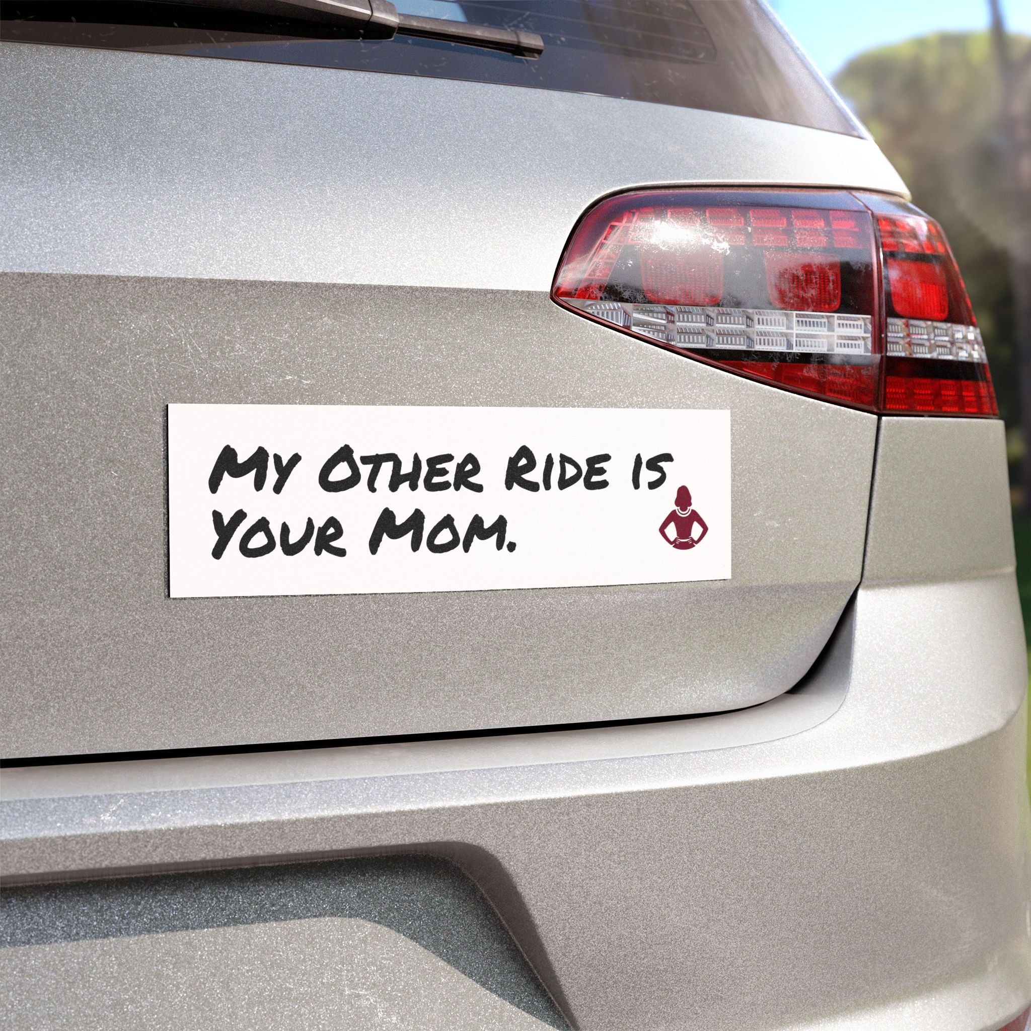 "My Other Ride is Your Mom" - Funny Car Magnet - 10" x 3" - Your Mom's Outfitters