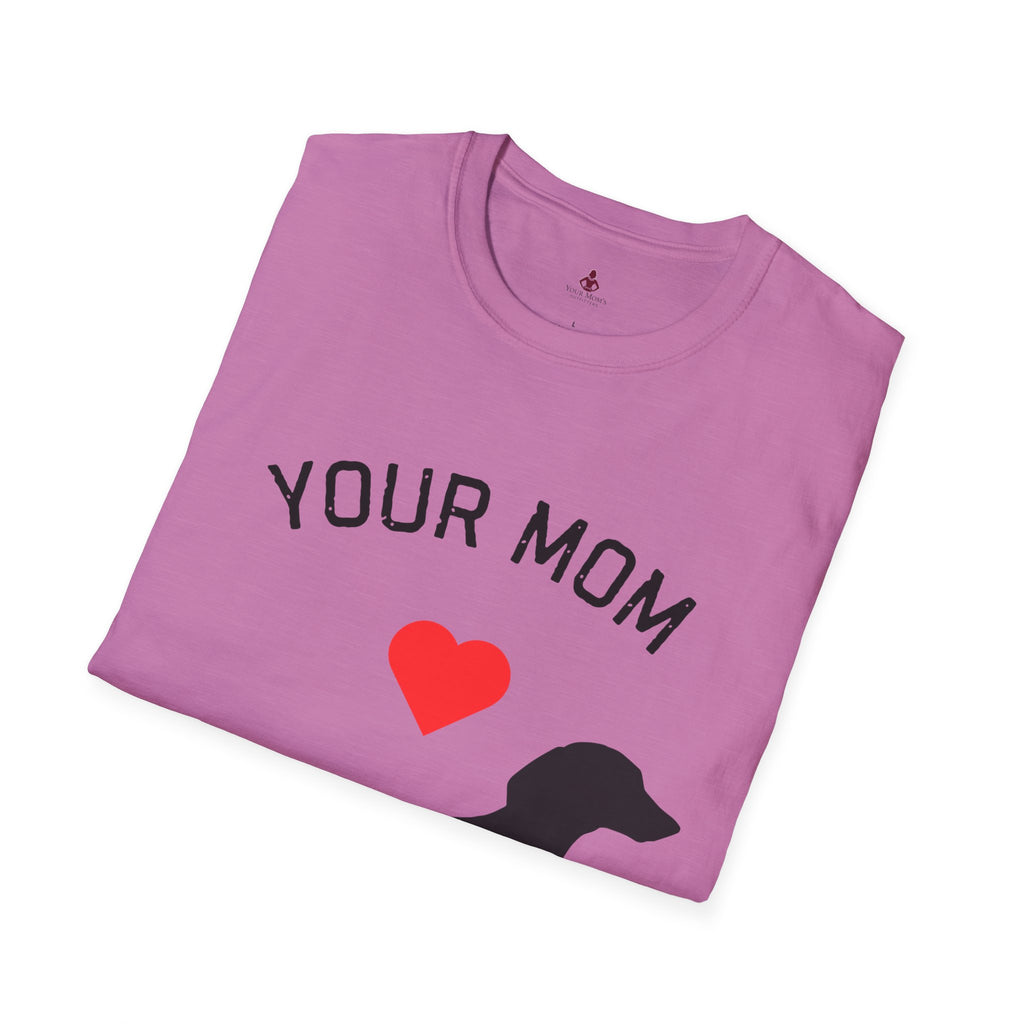 Your Mom Loves Wieners - Wiener Dog  T-Shirt, Funny, Unisex Pet Tee, Dachshund - Your Mom's Outfitters