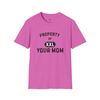 Property of Your Mom - Unisex Softstyle T-Shirt - Funny Family Humor Tee - Your Mom's Outfitters
