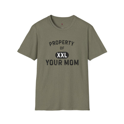 Property of Your Mom - Unisex Softstyle T-Shirt - Funny Family Humor Tee - Your Mom's Outfitters