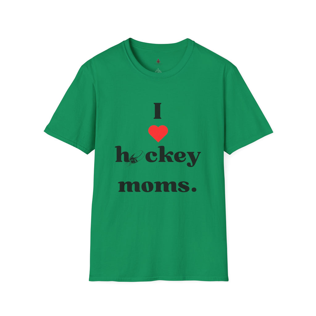'I Love Hockey Moms' - Unisex Softstyle T-Shirt | Perfect Gift for HOCKEY Enthusiasts - Your Mom's Outfitters