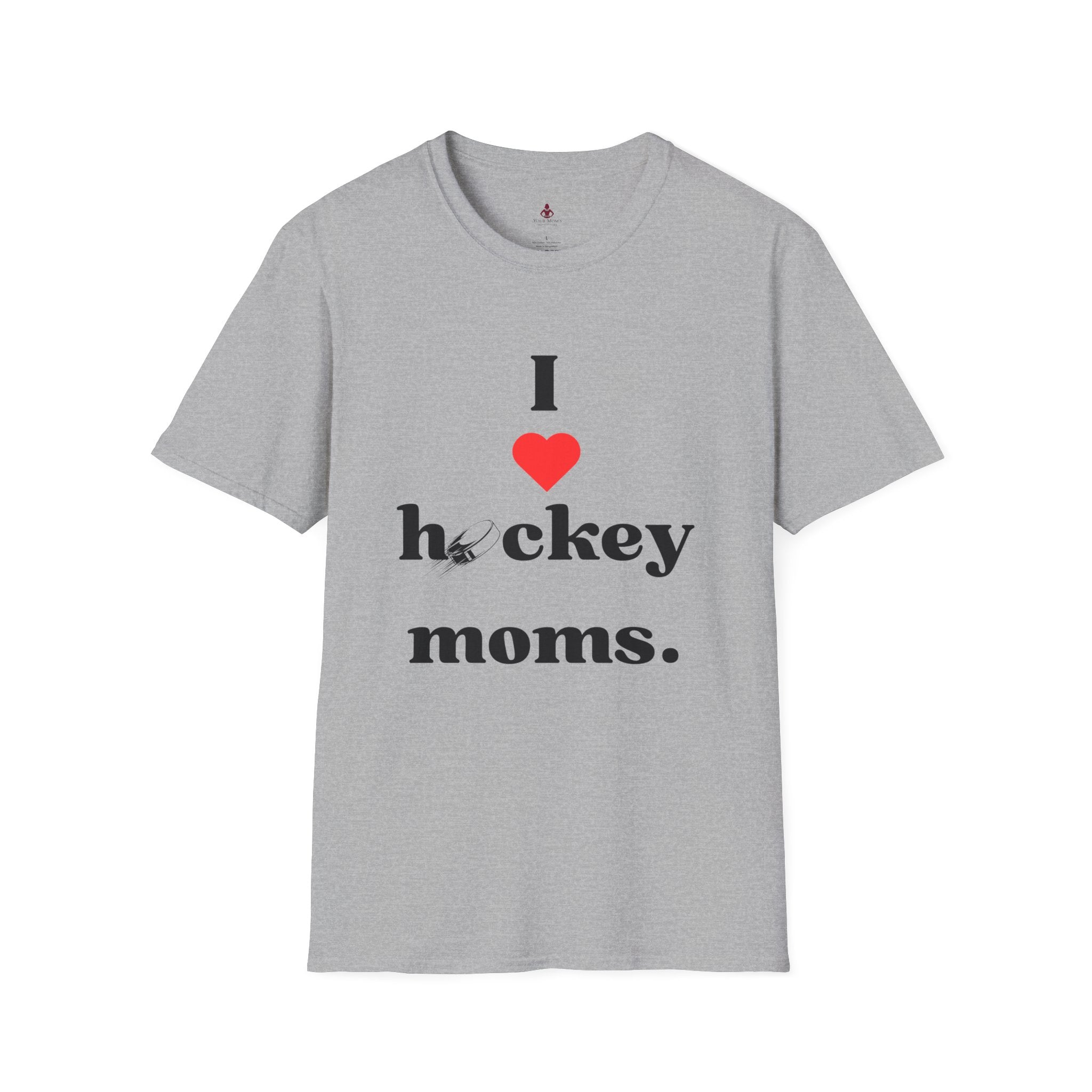 'I Love Hockey Moms' - Unisex Softstyle T-Shirt | Perfect Gift for HOCKEY Enthusiasts - Your Mom's Outfitters