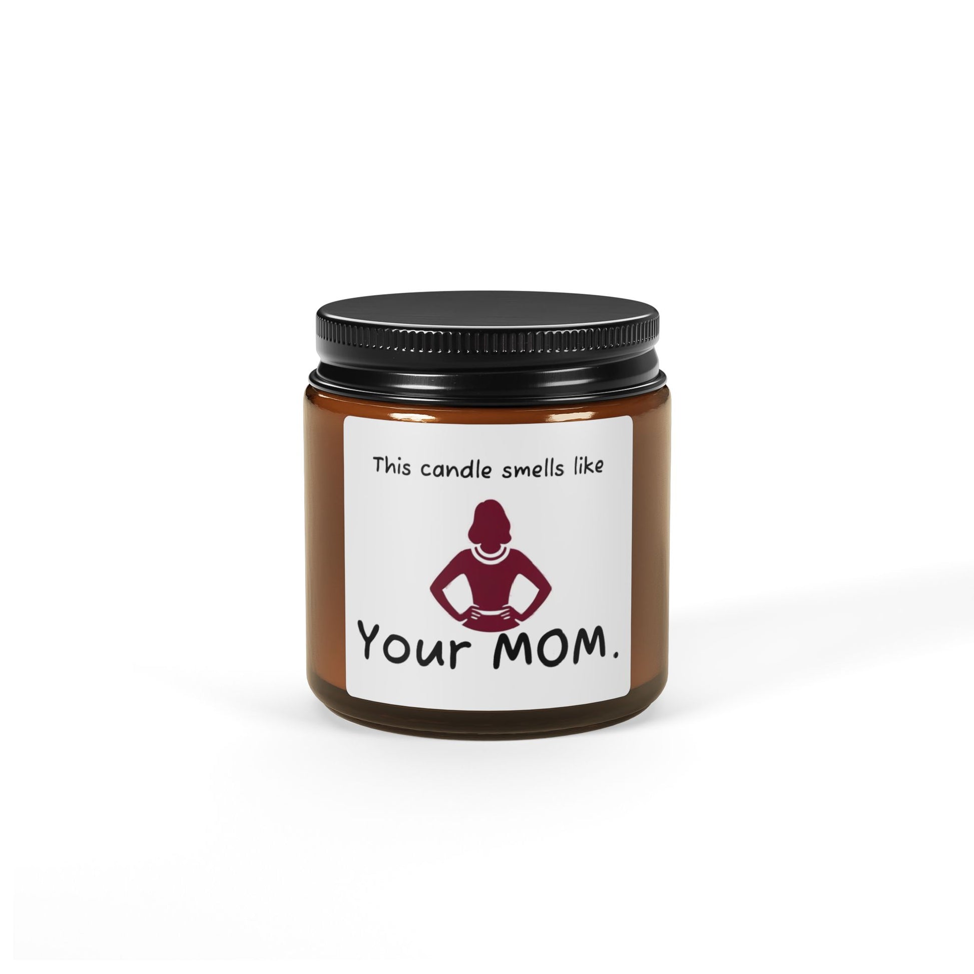 'This Candle Smells Like Your MOM' - Scented Soy Candle - Perfect Gift for Any Occasion - Your Mom's Outfitters