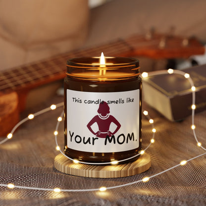 'This Candle Smells Like Your MOM' - Scented Soy Candle - Perfect Gift for Any Occasion - Your Mom's Outfitters