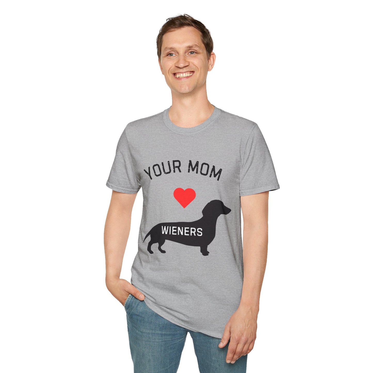 Your Mom Loves Wieners - Wiener Dog  T-Shirt, Funny, Unisex Pet Tee, Dachshund - Your Mom's Outfitters